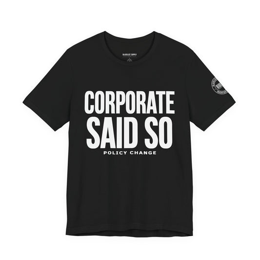 Corporate Said So T-Shirt