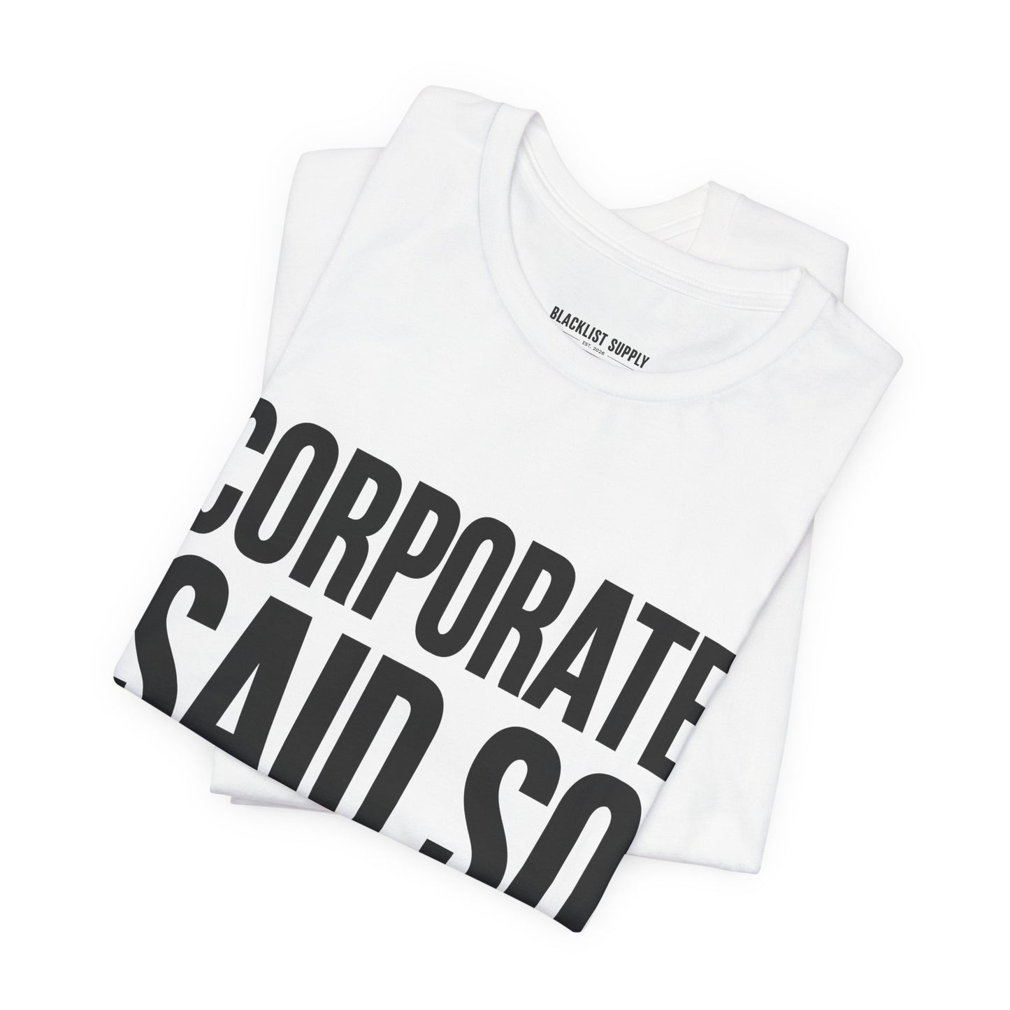 Corporate Said So T-Shirt