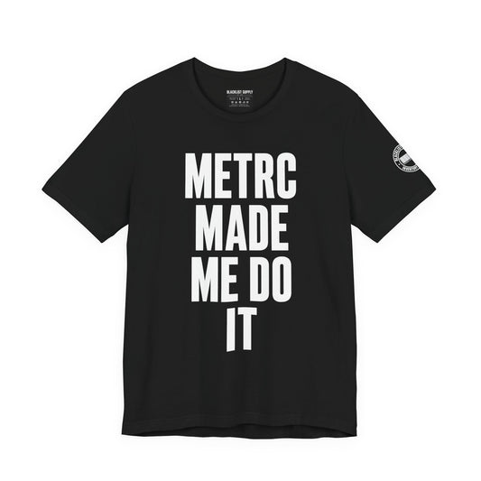 METRC Made Me Do It