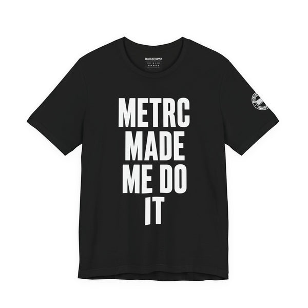 METRC Made Me Do It