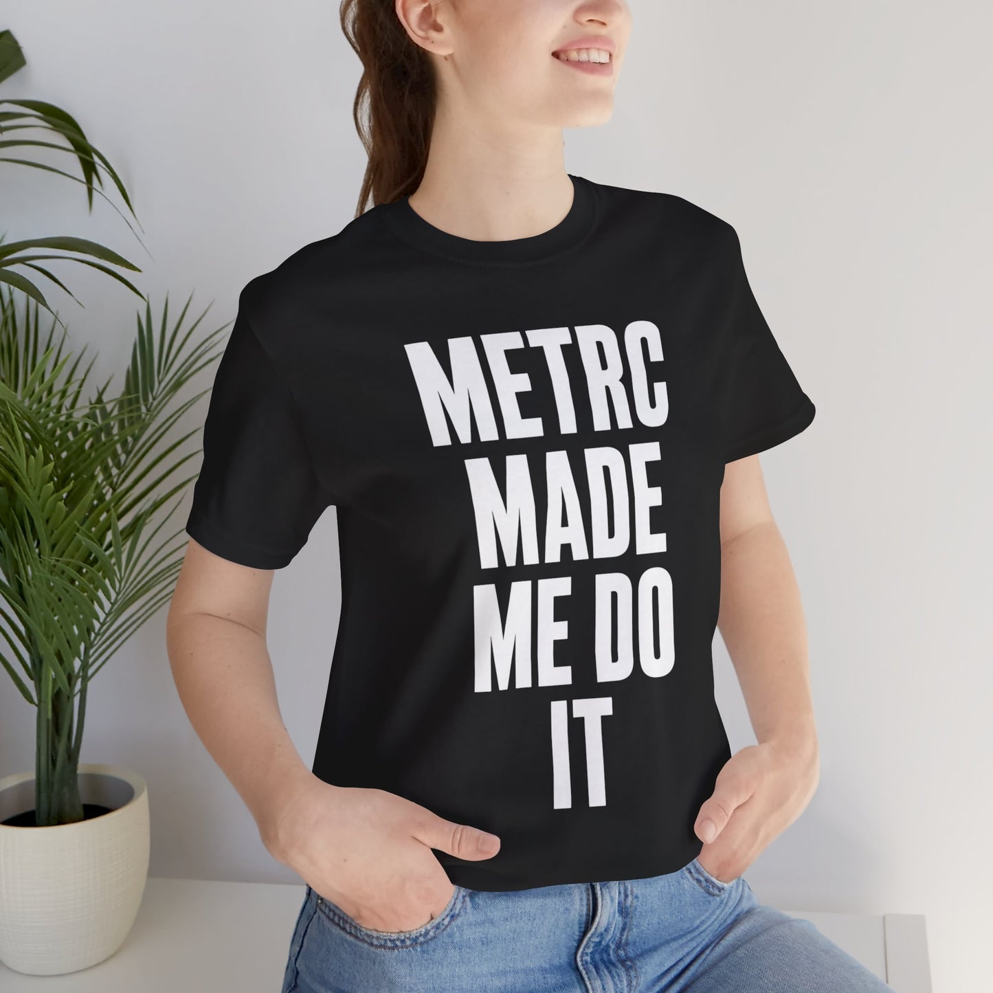 METRC Made Me Do It