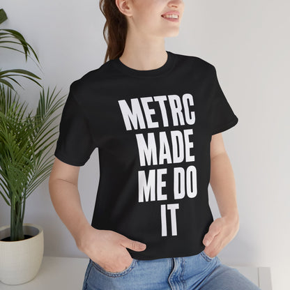 METRC Made Me Do It