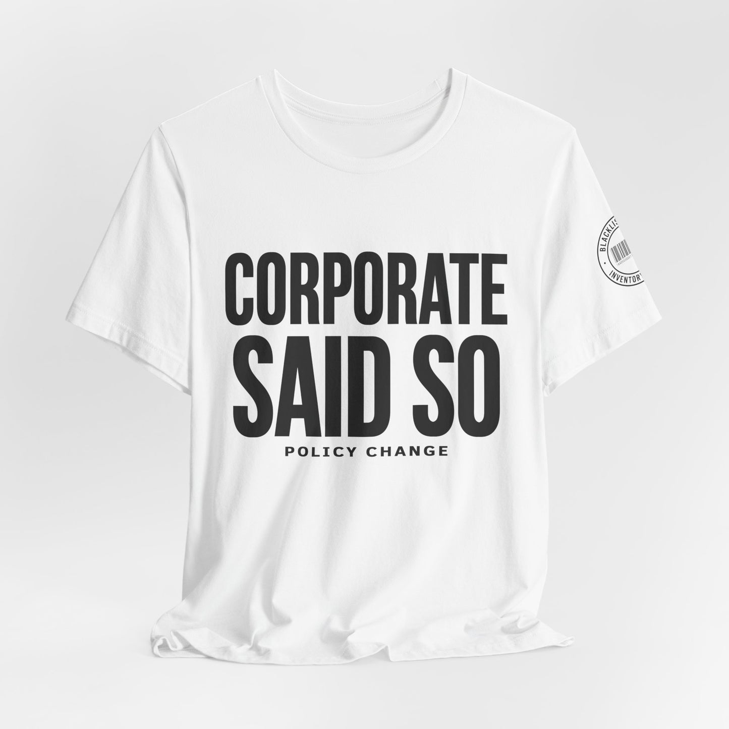 Corporate Said So T-Shirt