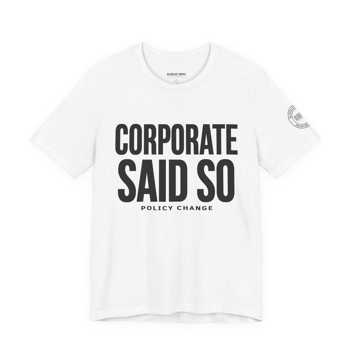 Corporate Said So T-Shirt