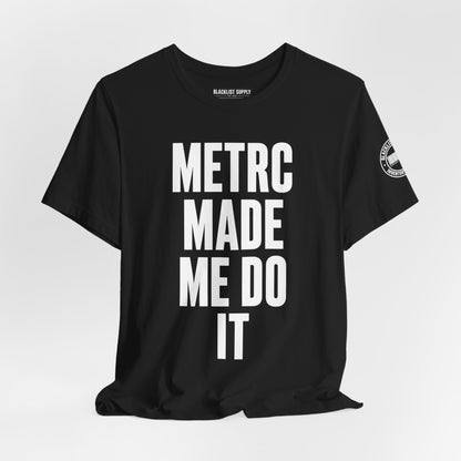 METRC Made Me Do It