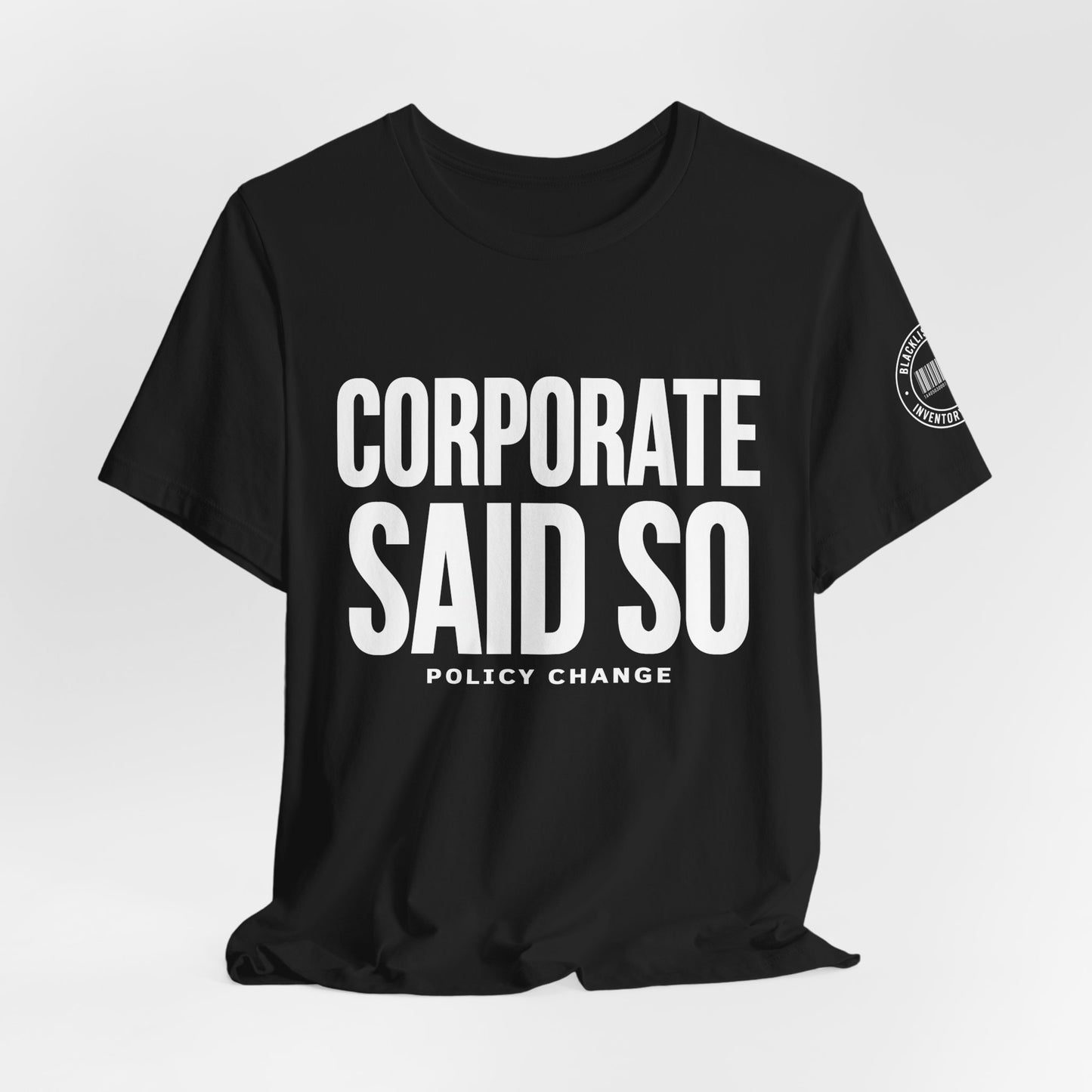 Corporate Said So T-Shirt