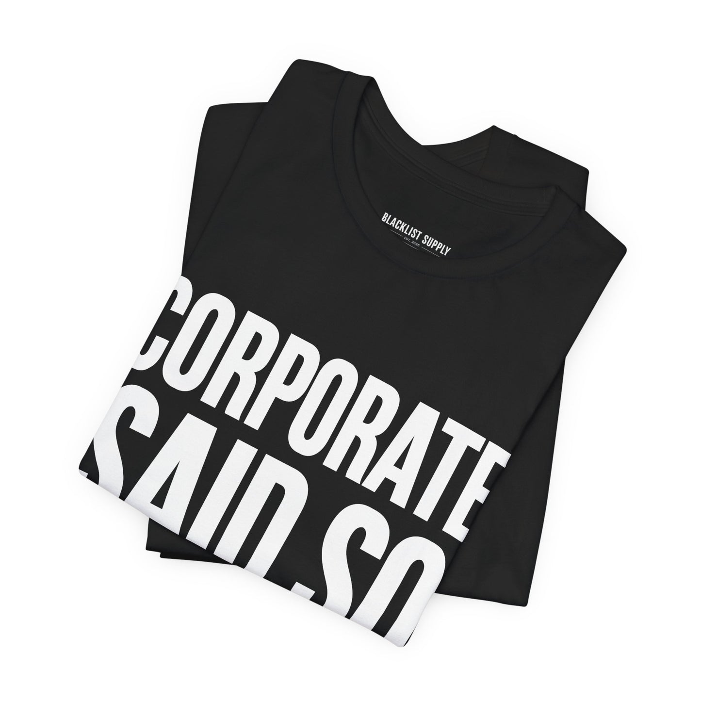 Corporate Said So T-Shirt